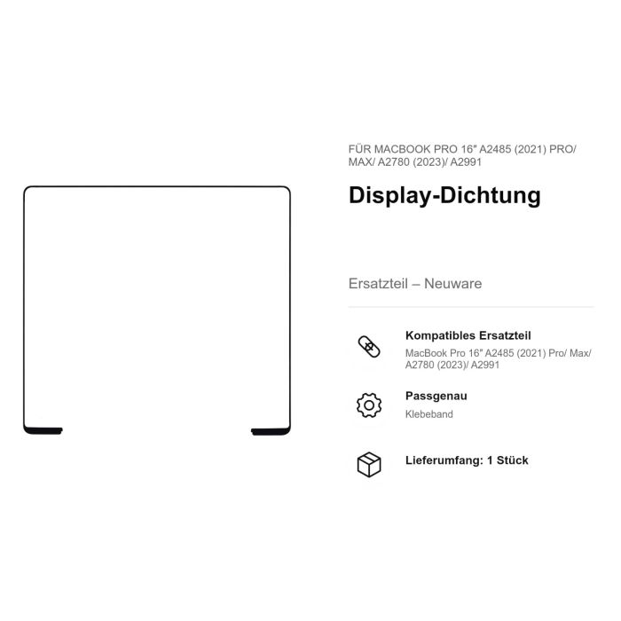 Display-Dichtung für MacBook Pro 16" A2485 (2021) Pro/ Max/ A2780 (2023)/ A2991