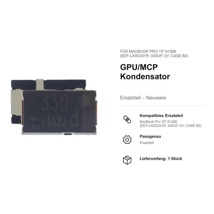GPU/MCP Kondensator für MacBook Pro 15" A1286 (EEF-LX0D331R: 330UF/ 2V: CASE B2)