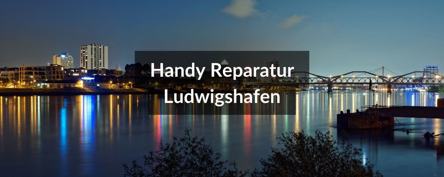 Handy Reparatur Ludwigshafen
